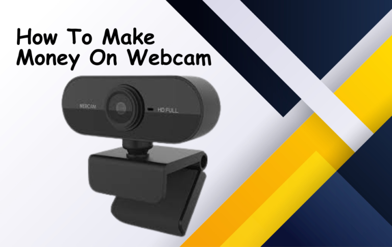 How To Make Money On Webcam