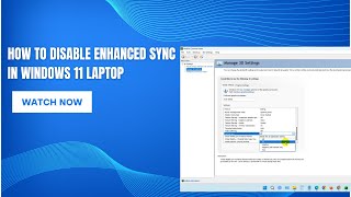 How To Disable Enhanced Sync In Windows 11 Laptop
