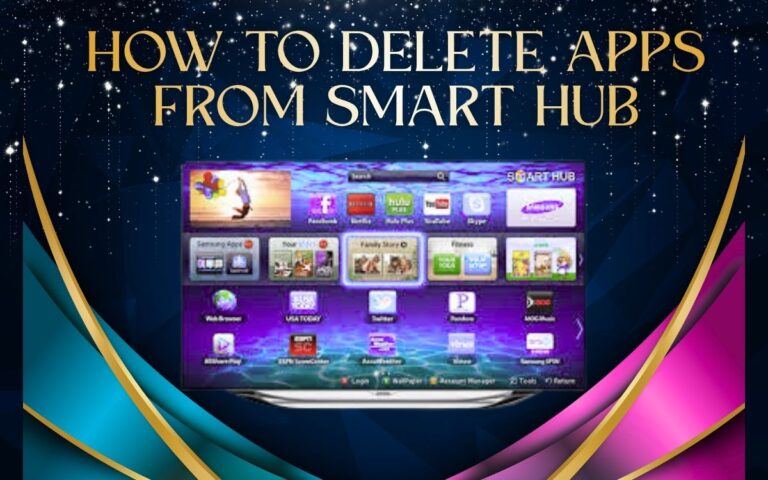 How To Delete Apps From Smart Hub