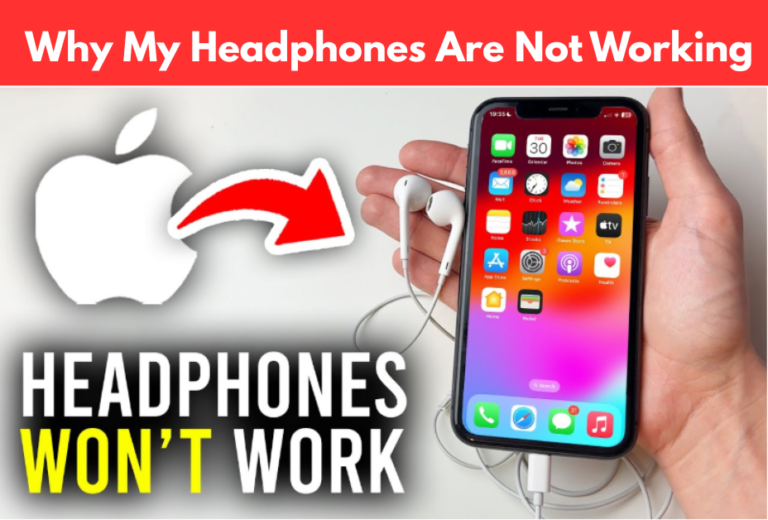 Why My Headphones Are Not Working